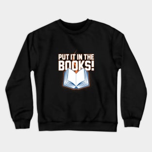 Put It In The Books! Crewneck Sweatshirt